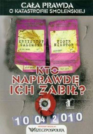 Kto naprawdę ich zabił. Cała pr.o k.smoleńskiej