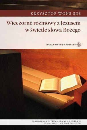 Wieczorne rozmowy z Jezusem w świetle Słowa Bożego