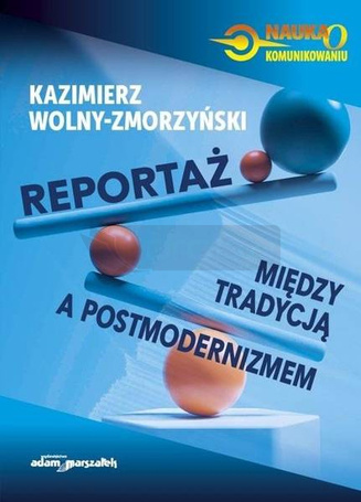 Reportaż. Między tradycją a postmodernizmem