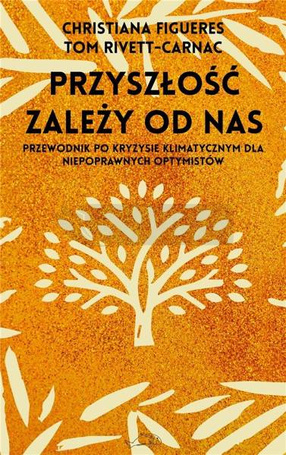 Przyszłość zależy od nas. Przewodnik po kryzysie..