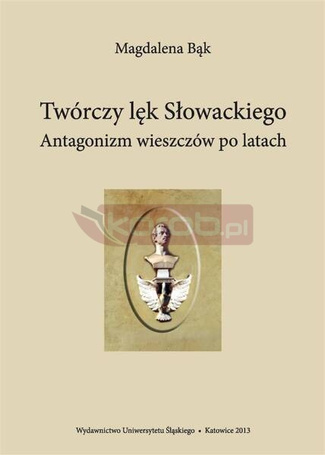 Twórczy lęk Słowackiego. Antagonizm wieszczów po..