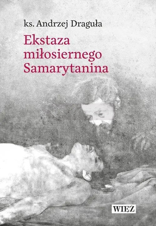 Ekstaza miłosiernego Samarytanina