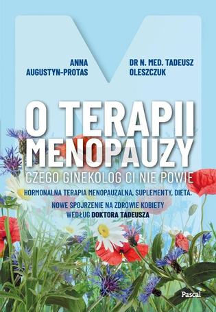 O terapii menopauzy. Czego ginekolog ci nie powie