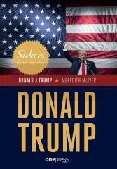Sukces mimo wszystko. Donald Trump