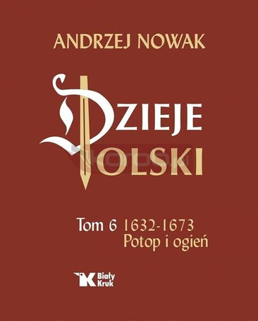 Dzieje Polski. Tom 6 Potop i ogień 1632-1673