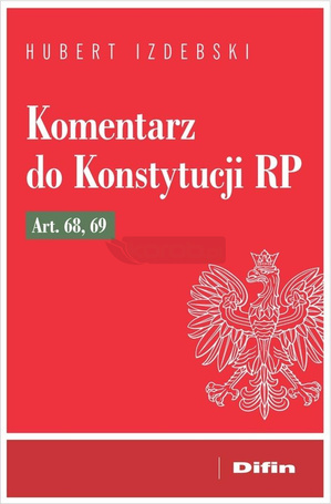 Komentarz do Konstytucji RP art. 68, 69