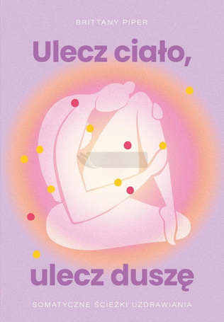 Ulecz ciało, ulecz duszę