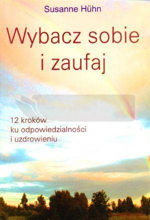 Wybacz sobie i zaufaj