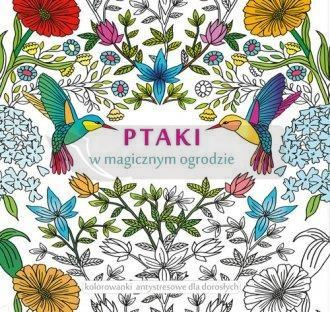 Ptaki w magicznym ogrodzie. Kolorowanki antystres.