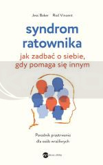 Syndrom ratownika. Jak zadbać o siebie, gdy...