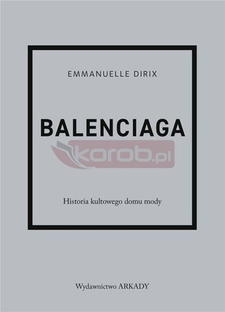 Balenciaga. Historia kultowego domu mody
