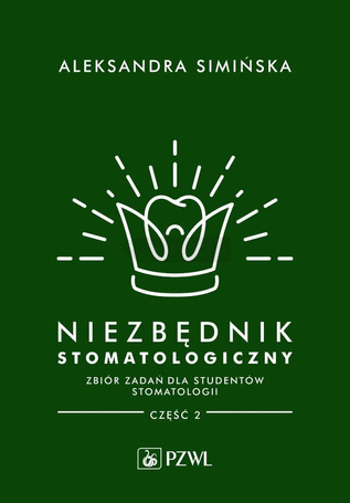 Niezbędnik stomatologiczny. Zbiór zadań dla studen