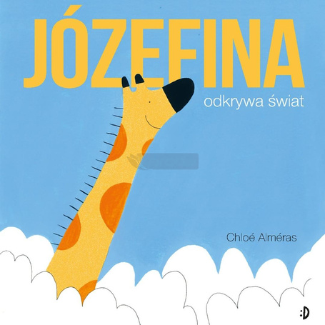 Józefina odkrywa świat