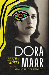Dora Maar. Dwa oblicza miłości