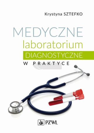 Medyczne laboratorium diagnostyczne w praktyce