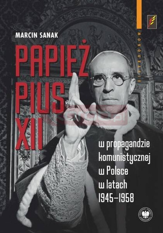 Papież Pius XII w propagandzie komunistycznej...