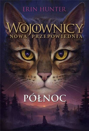 Wojownicy. Nowa przepowiednia T.1 Północ w.2023