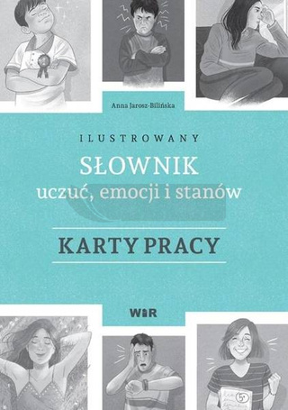 Ilustrowany słownik uczuć, emocji.. Karty pracy