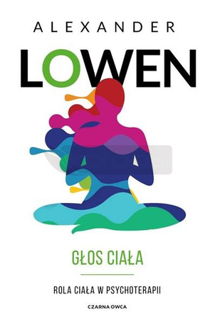 Głos ciała. Rola ciała w psychoterapii
