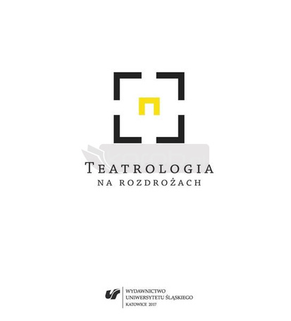 Teatrologia na rozdrożach