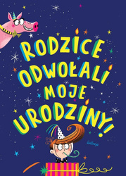 Rodzice odwołali moje urodziny