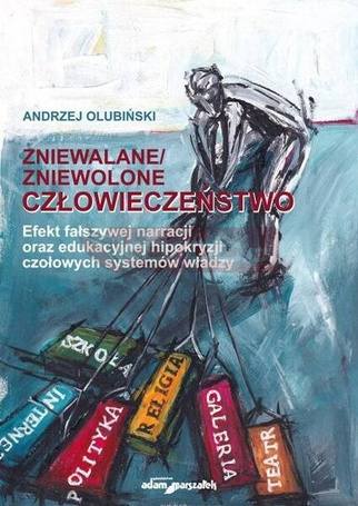 Zniewalane/zniewolone człowieczeństwo