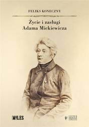 Życie i zasługi Adama Mickiewicza