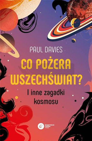 Co pożera wszechświat? I inne zagadki kosmosu