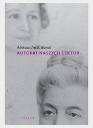 Autorki naszych lektur. Portrety polskich pisarek