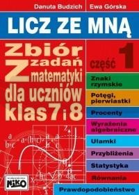 Licz ze mną. Zbiór zadań z mat. klas 7 i 8 cz. 1