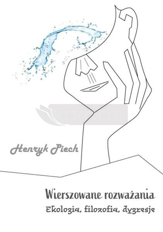 Wierszowane rozważania. Ekologia, filozofia...