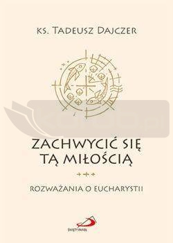 Zachwycić się tą miłością