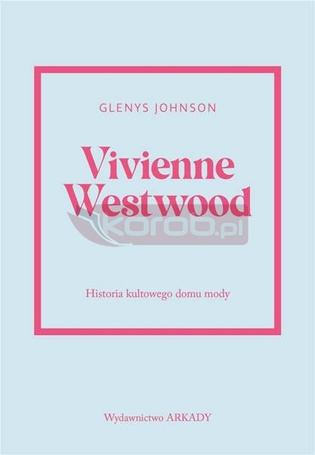 Vivienne Westwood.Historia kultowego domu mody.