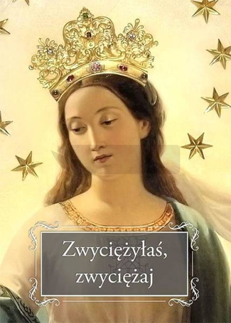 Zwyciężyłaś, zwyciężaj