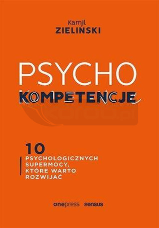 PSYCHOkompetencje. 10 psychologicznych supermocy