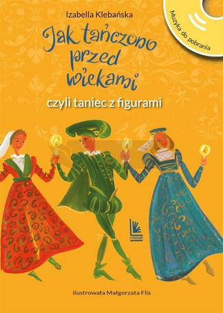 Jak tańczono przed wiekami czyli taniec z figurami