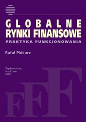 Globalne rynki finansowe. Praktyka funkcjonowania