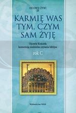 Karmię was tym, czym sam żyję. Rok C