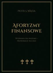 Aforyzmy finansowe. Wyzwania dla rozumu...