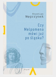 Czy Melpomena mówi już po śląsku?