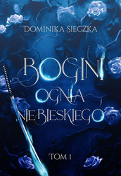Bogini T.1 Bogini ognia niebieskiego