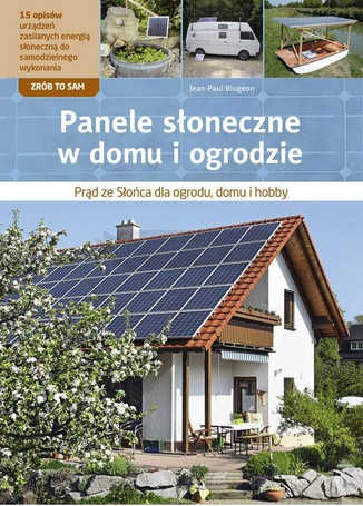 Panele słoneczne w domu i ogrodzie