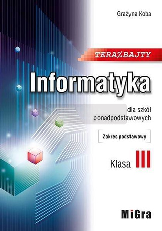Informatyka LO 3 Teraz bajty ZP w.2021 MIGRA