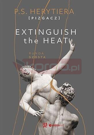 Extinguish the Heat. Runda szósta