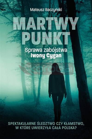 Martwy punkt. Sprawa zabójstwa Iwony Cygan