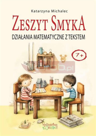 Działania matematyczne z tekstem. Zeszyt Smyka