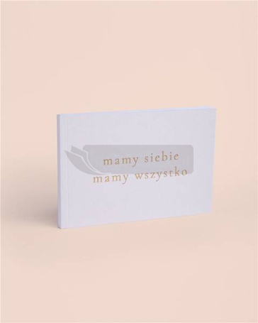 Książeczka o Tobie "mamy siebie, mamy wszystko..."