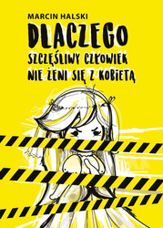 Dlaczego szczęśliwy człowiek nie żeni się z...