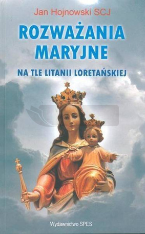 Rozważania Maryjne na tle litanii loretańskiej