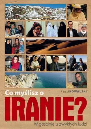 Co myślisz o Iranie? W gościnie u zwykłych ludzi